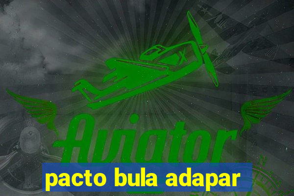 pacto bula adapar